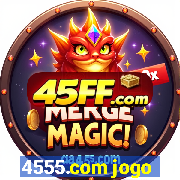 4555.com jogo